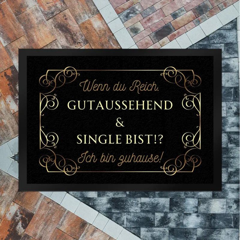 Wenn du reich, gutaussehend und Single bist Fußmatte in 35x50 cm