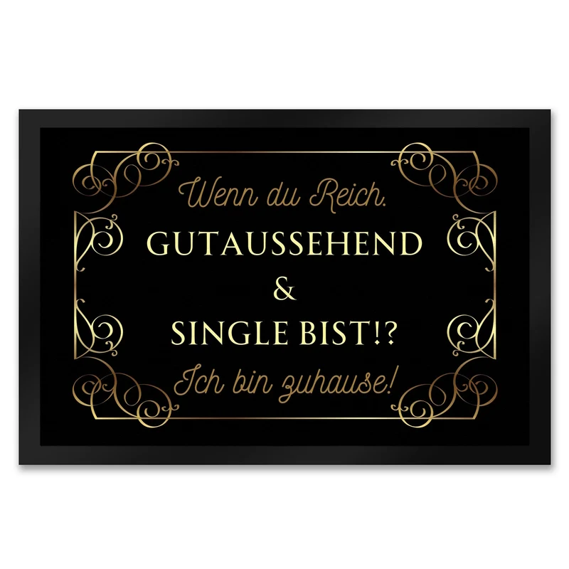 Wenn du reich, gutaussehend und Single bist Fußmatte in 35x50 cm