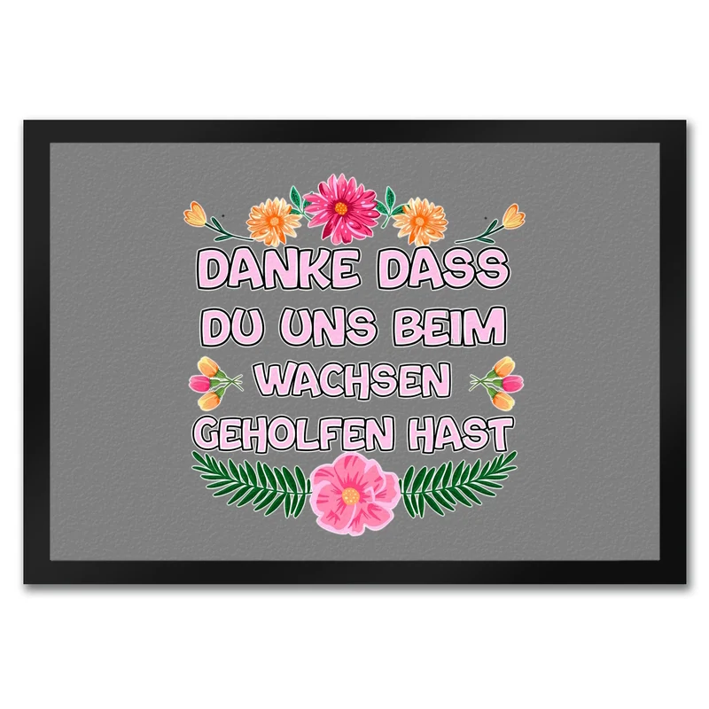 Danke dass du uns beim Wachsen geholfen hast Fußmatte in 35x50 cm