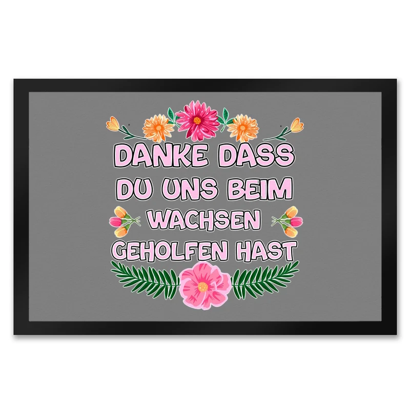 Danke dass du uns beim Wachsen geholfen hast Fußmatte in 35x50 cm