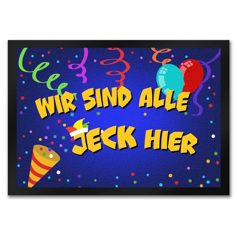 Wir sind alle Jeck hier Kölner Karneval Fußmatte