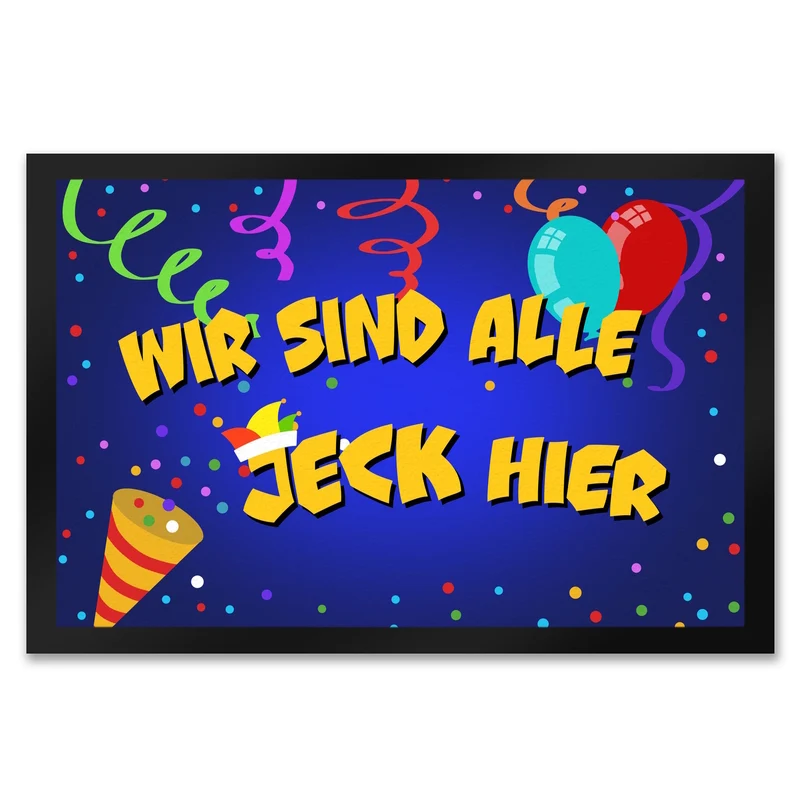 Wir sind alle Jeck hier Kölner Karneval Fußmatte