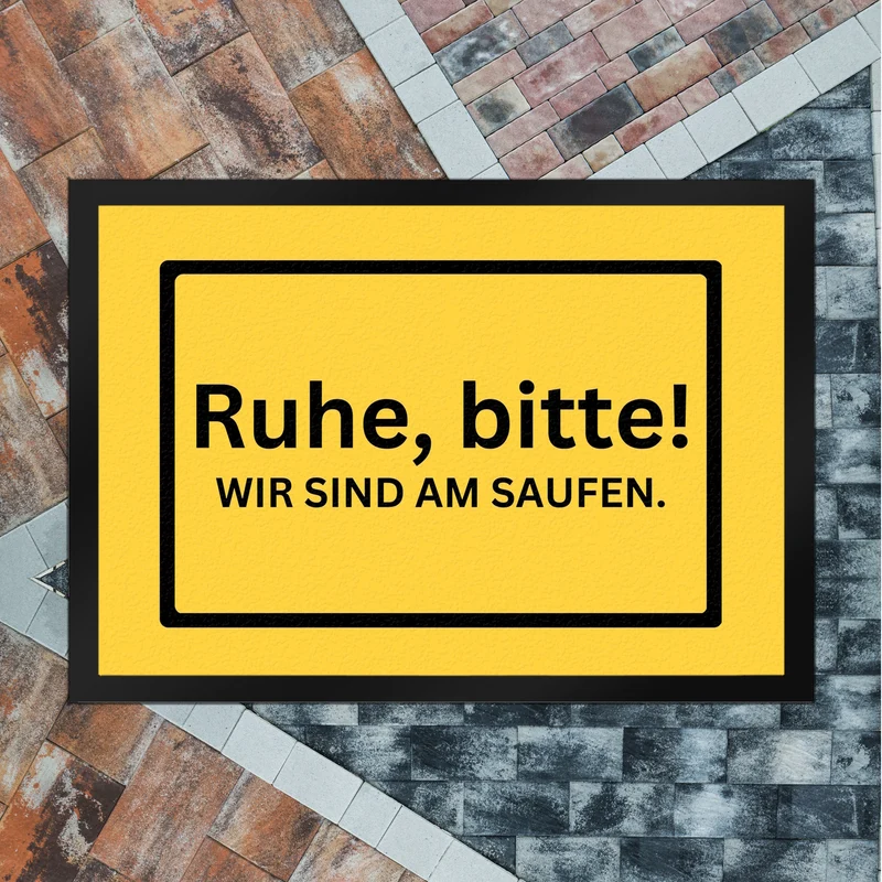 Ruhe bitte Fußmatte in 35x50 cm mit Spruch Wir sind am Saufen