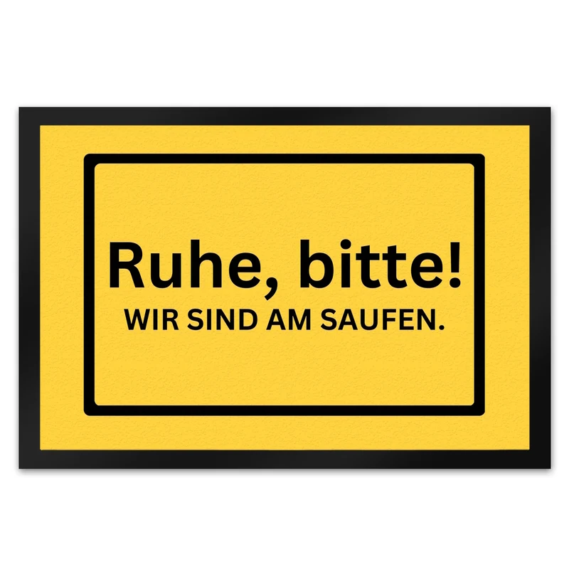 Ruhe bitte Fußmatte in 35x50 cm mit Spruch Wir sind am Saufen