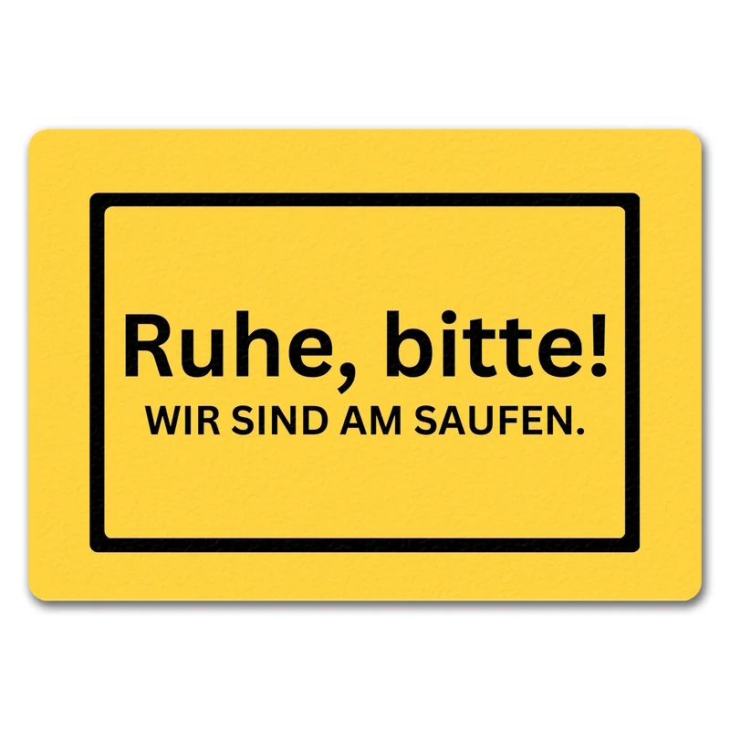 Ruhe bitte Fußmatte in 35x50 cm mit Spruch Wir sind am Saufen