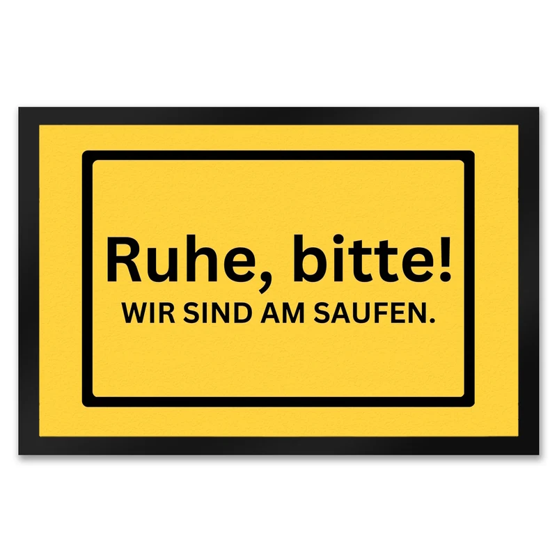 Ruhe bitte Fußmatte in 35x50 cm mit Spruch Wir sind am Saufen